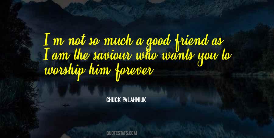 Quotes About A Good Friend #1703326