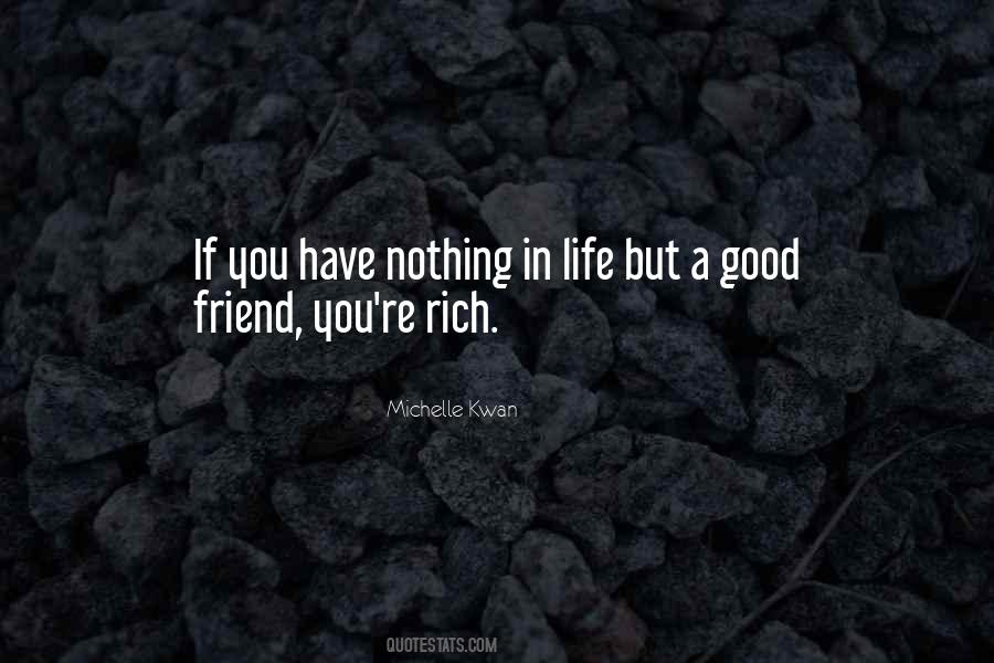 Quotes About A Good Friend #1798735