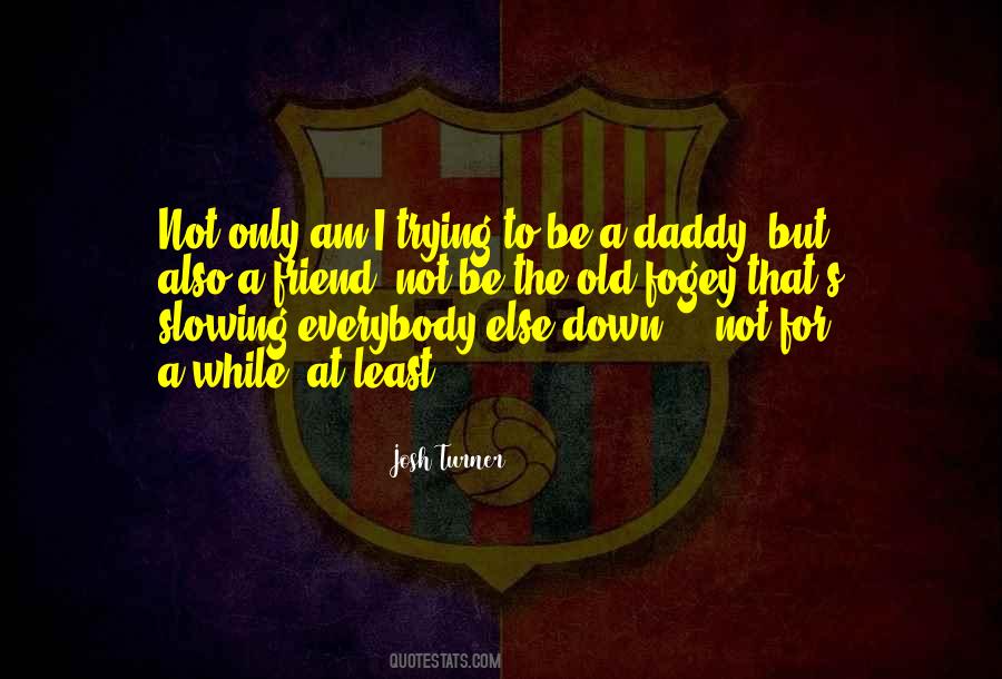 Quotes About A Daddy #907788