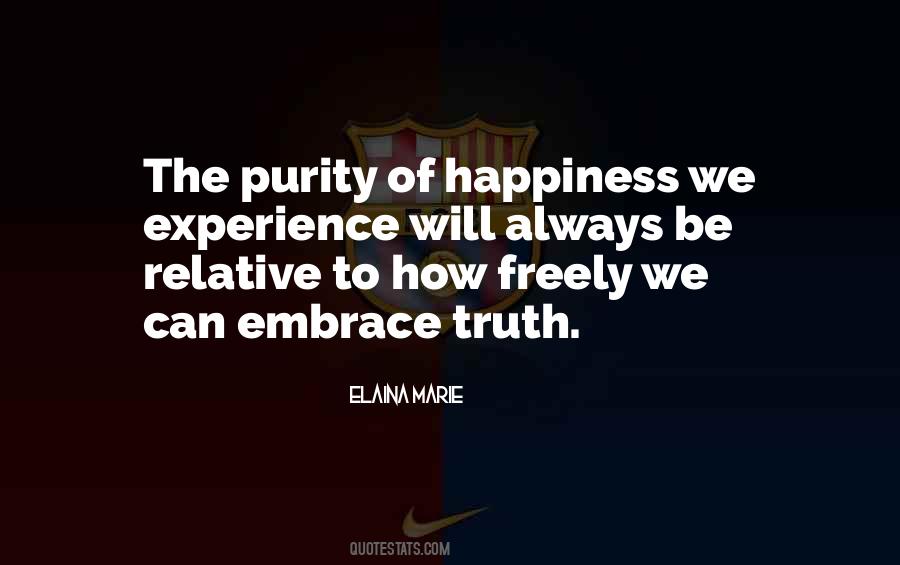 Purity Of Happiness Quotes #813901