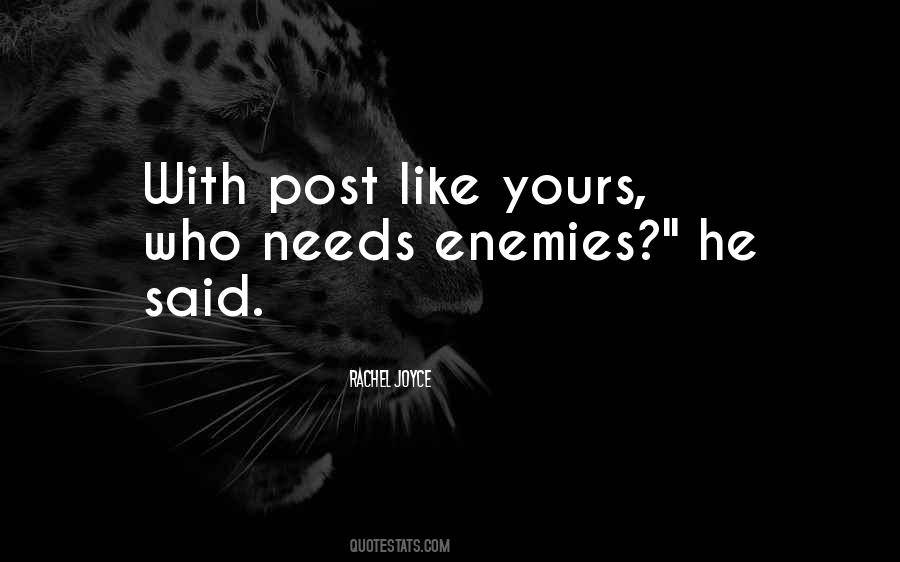 Who Needs Enemies Quotes #605893