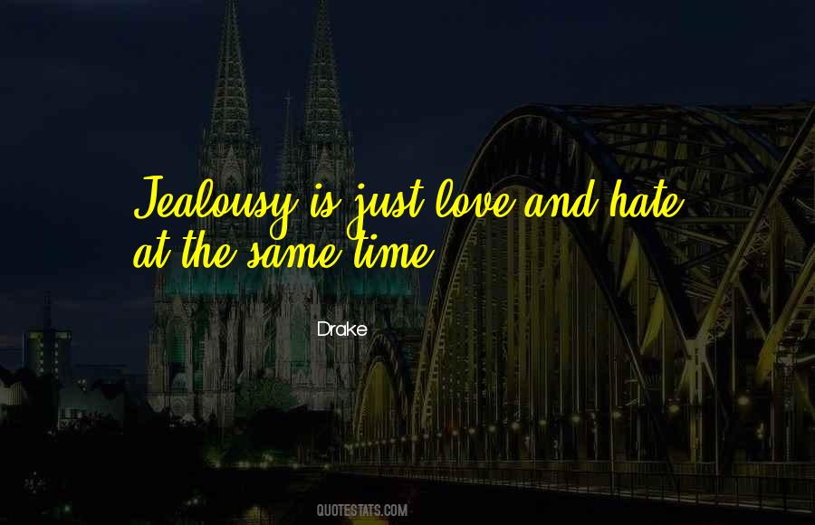 Quotes About Jealousy And Hate #512191