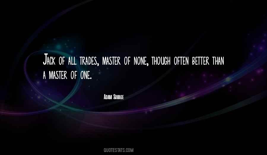 Master Of One Quotes #962061