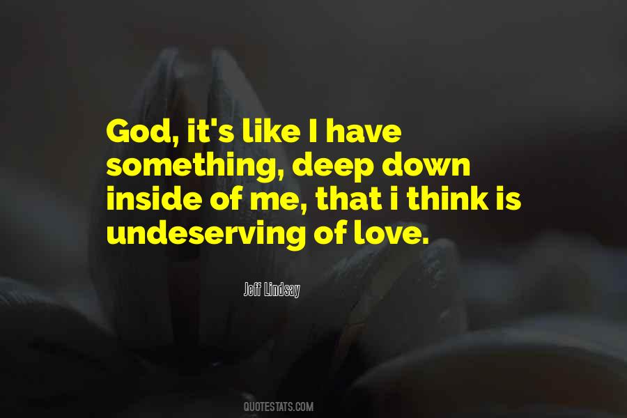 Quotes About Undeserving Love #535004