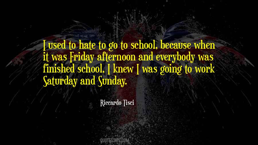 Quotes About I Hate School #1792349