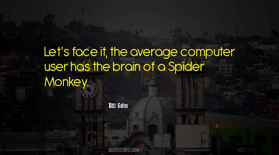 Quotes About Spider Monkeys #523094