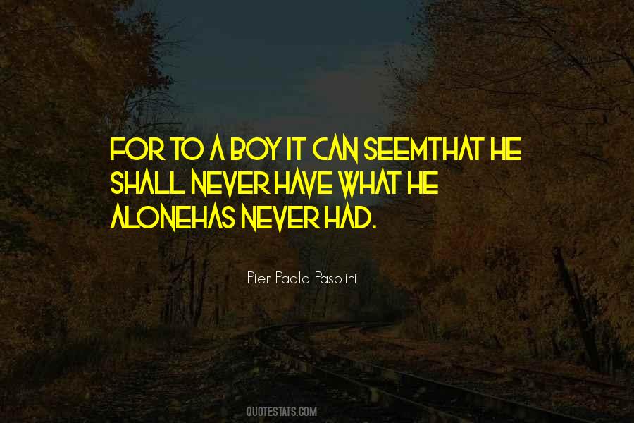 Quotes About Alone Boy #1607383