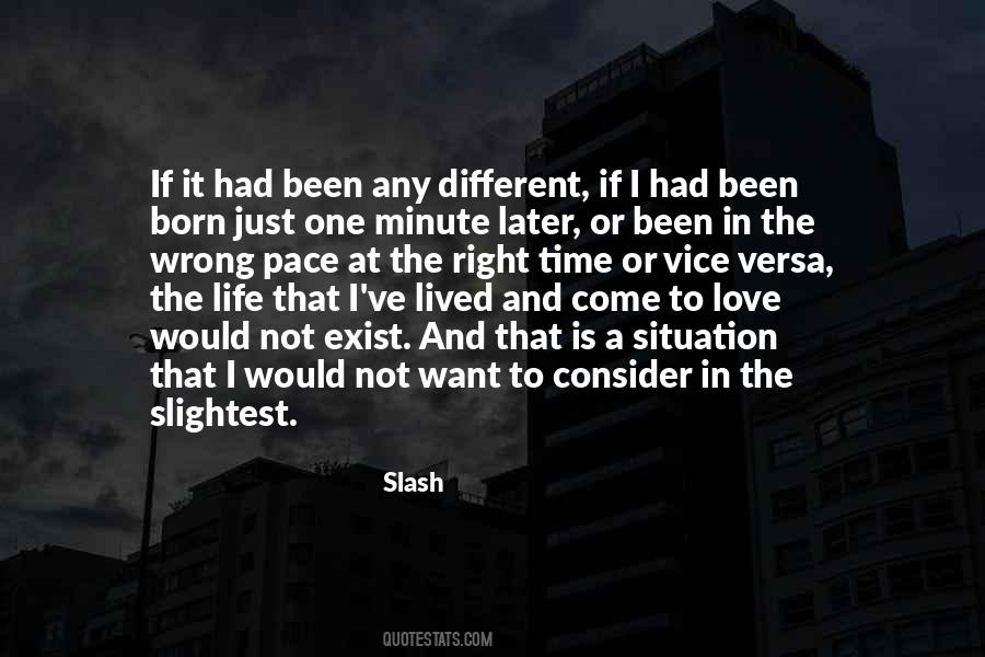 Quotes About The Right Thing At The Wrong Time #136105