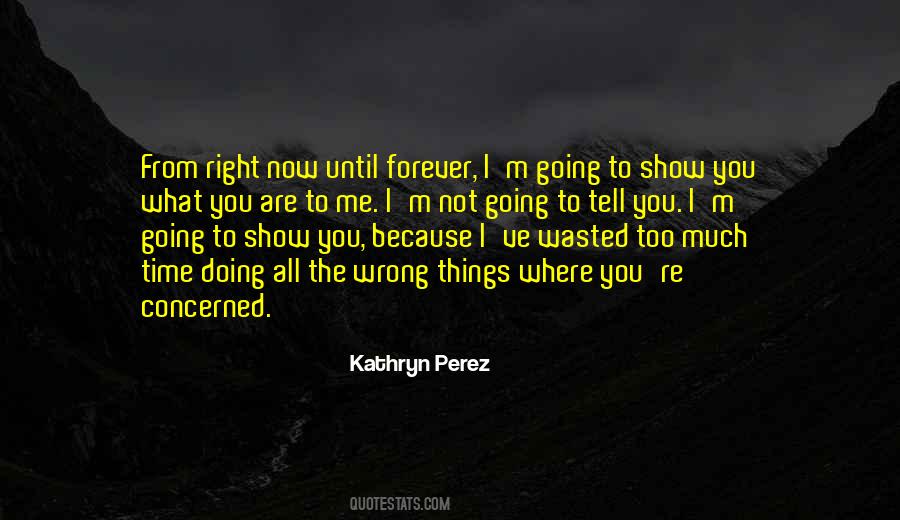 Quotes About The Right Thing At The Wrong Time #148714