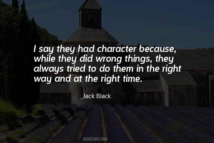 Quotes About The Right Thing At The Wrong Time #1867507