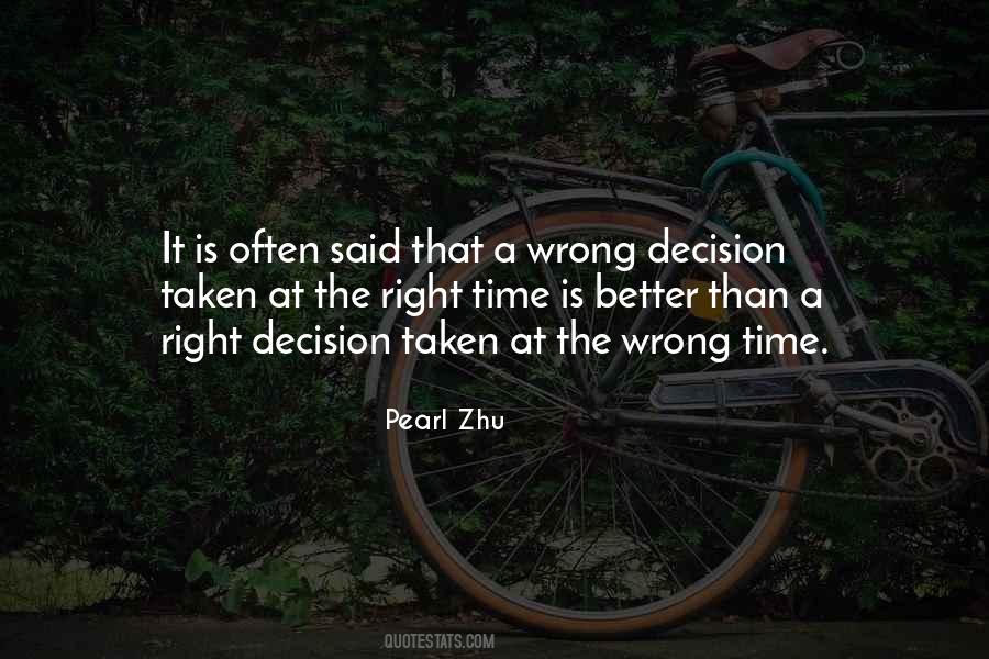 Quotes About The Right Thing At The Wrong Time #296913