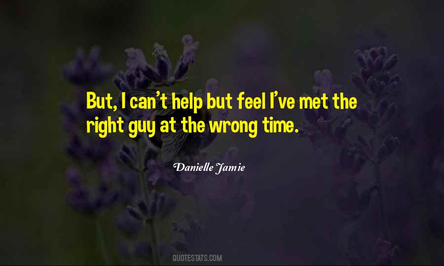 Quotes About The Right Thing At The Wrong Time #403622