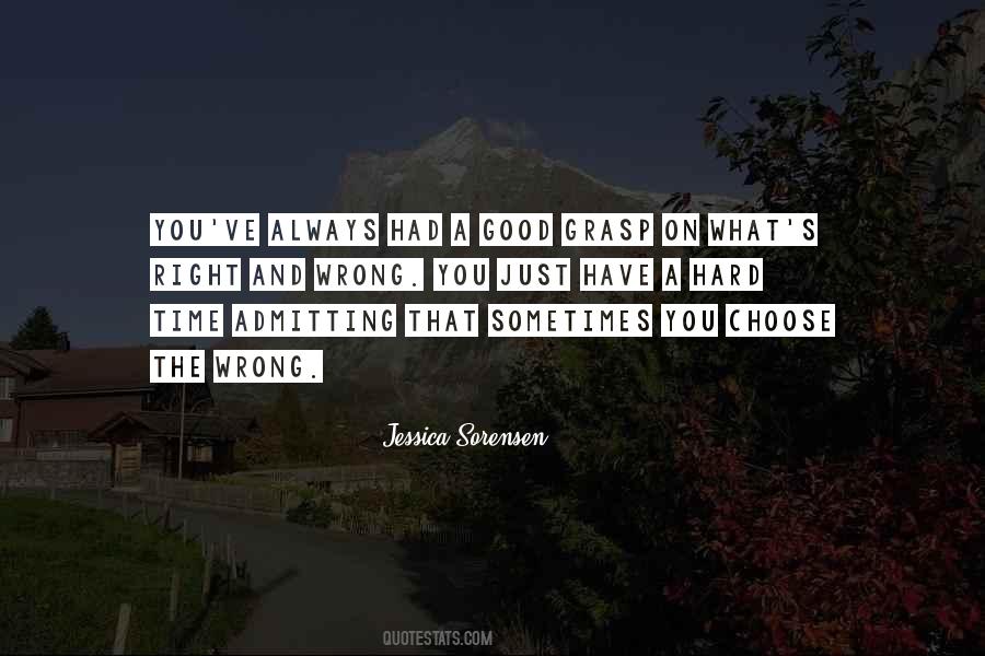 Quotes About The Right Thing At The Wrong Time #43655