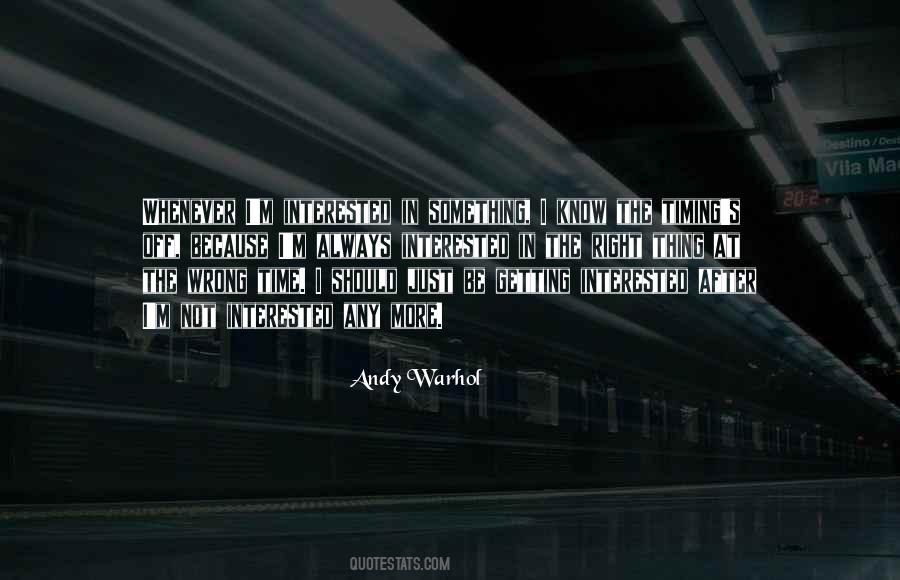 Quotes About The Right Thing At The Wrong Time #676537