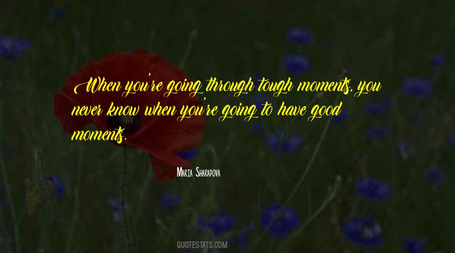 Tough Moments Quotes #310832