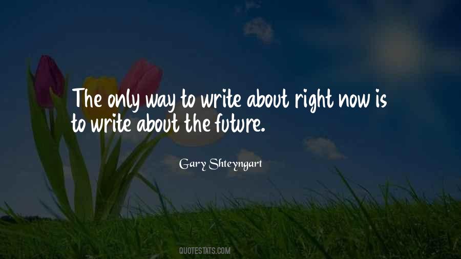 Quotes About Writing The Future #1231908