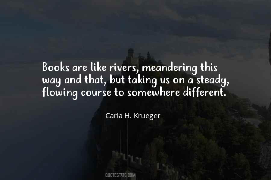 Quotes About Rivers Flowing #1416060