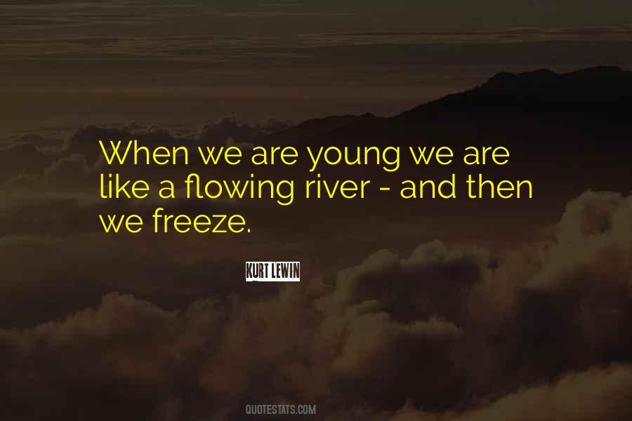 Quotes About Rivers Flowing #1780007