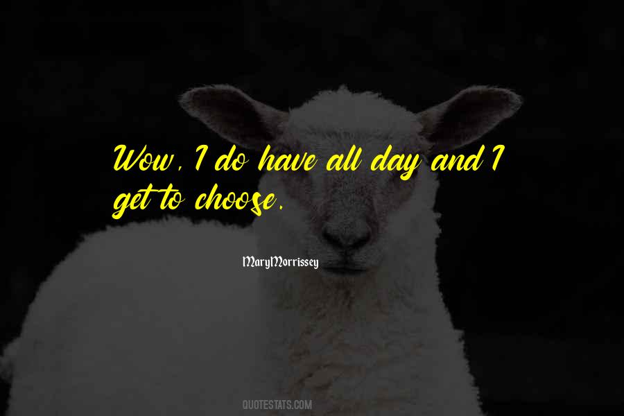 Quotes About Choose Day #386662
