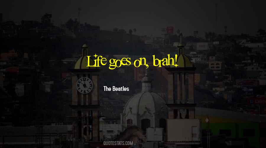 Quotes About Life Goes #1151439