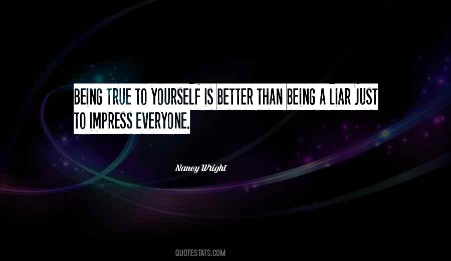 Quotes About Being True To Yourself #237294