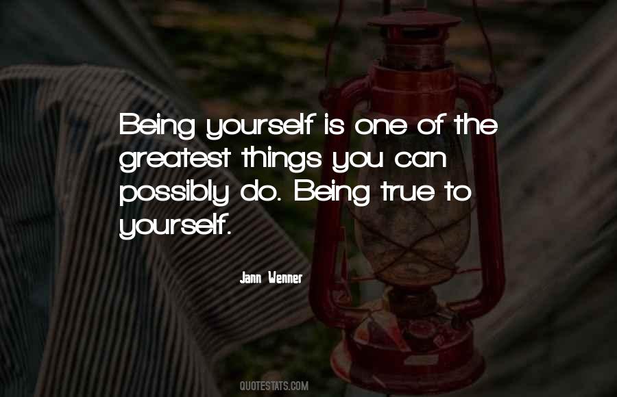 Quotes About Being True To Yourself #908760