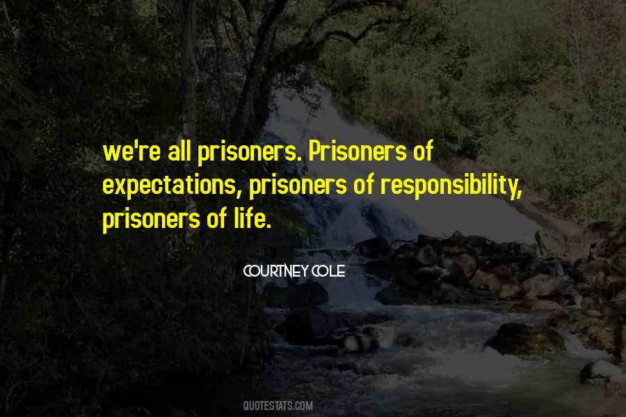 Quotes About Prisoners Of Life #1137865