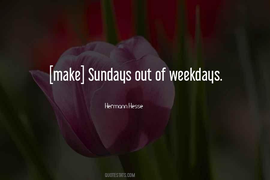 Quotes About The Weekdays #587524