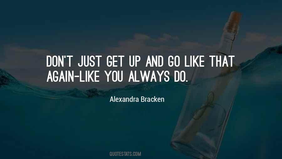 Quotes About Get Up And Go #83493