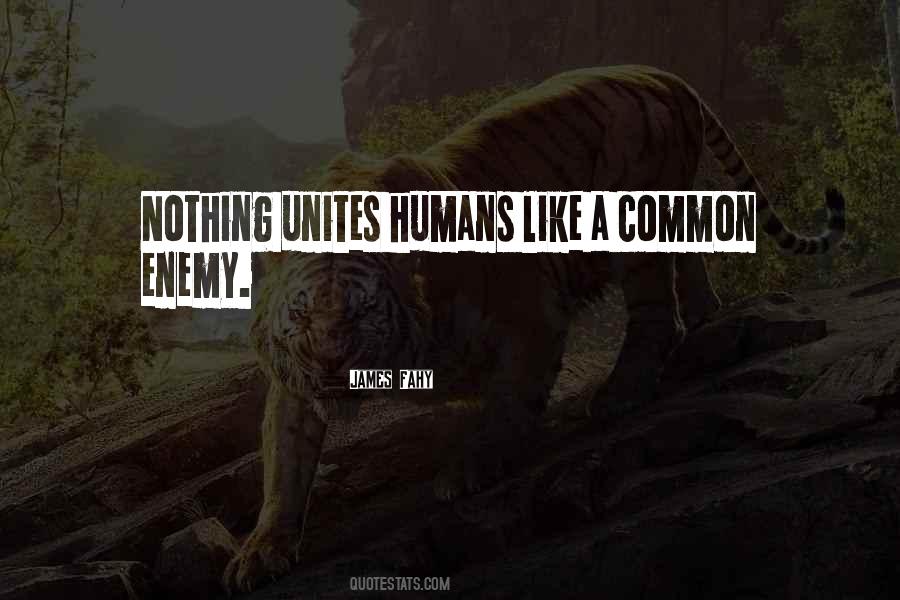 Quotes About Common Enemy #347423