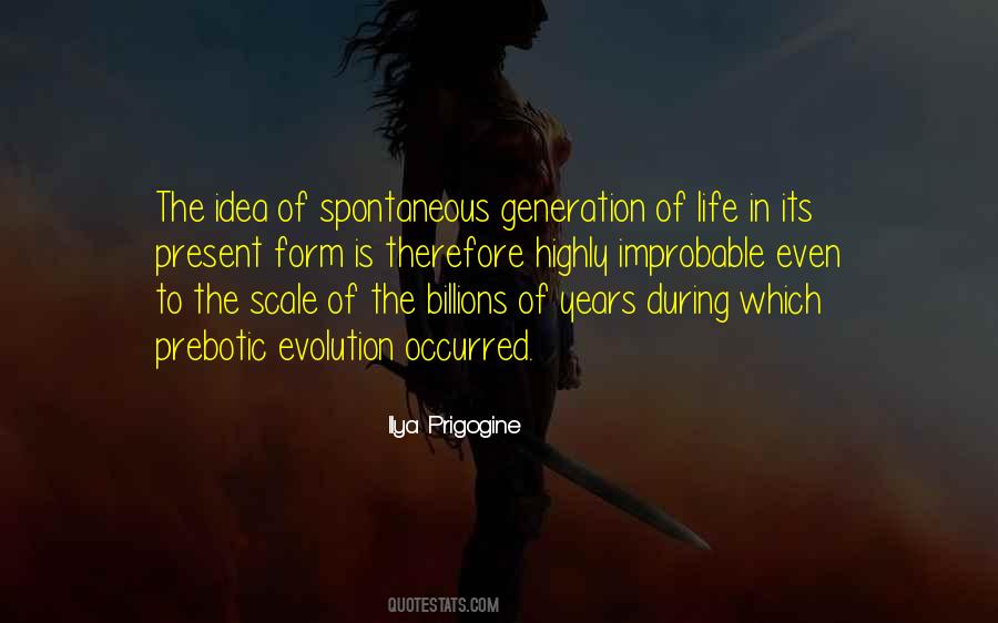 Quotes About Spontaneous Generation #1700360