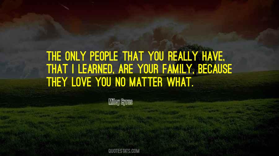 Quotes About No Matter What I Love You #1122907