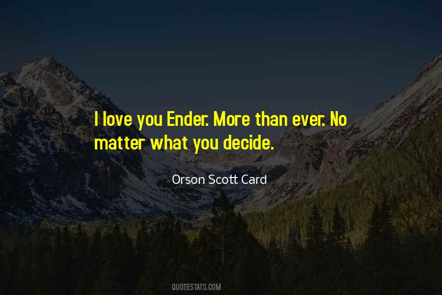 Quotes About No Matter What I Love You #1250027