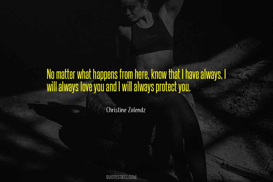 Quotes About No Matter What I Love You #180585