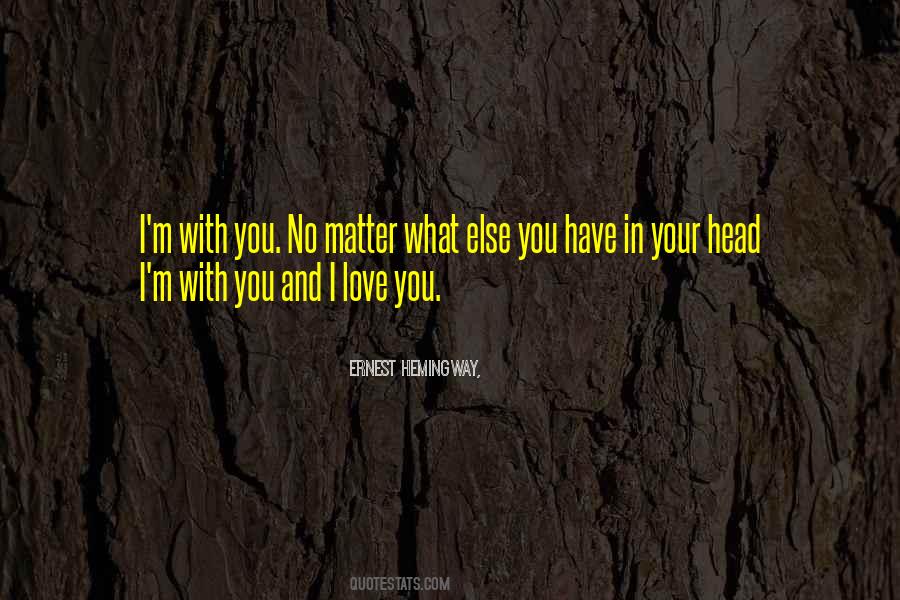 Quotes About No Matter What I Love You #20797