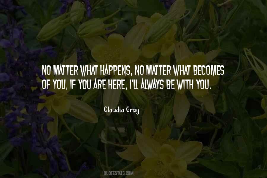 Quotes About No Matter What I Love You #608748