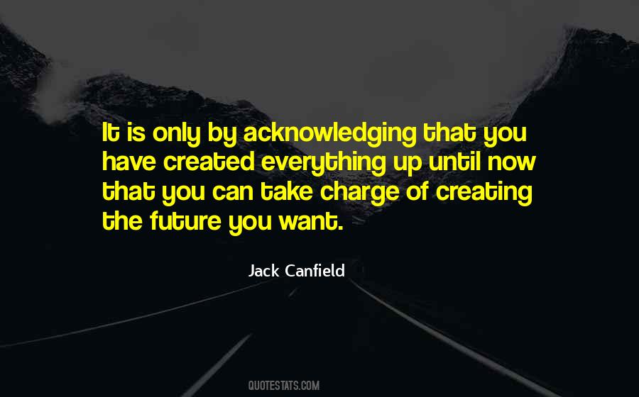 Quotes About Creating The Future #1568340