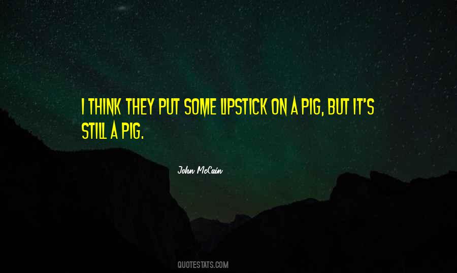 Quotes About Lipstick On A Pig #1713016