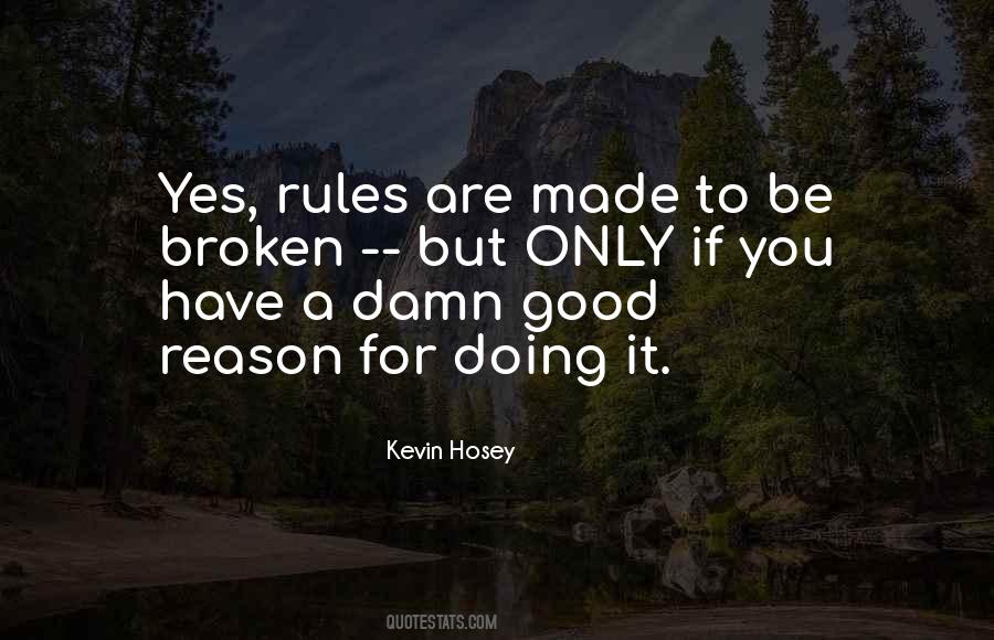 Quotes About Rules Are Made To Be Broken #416008