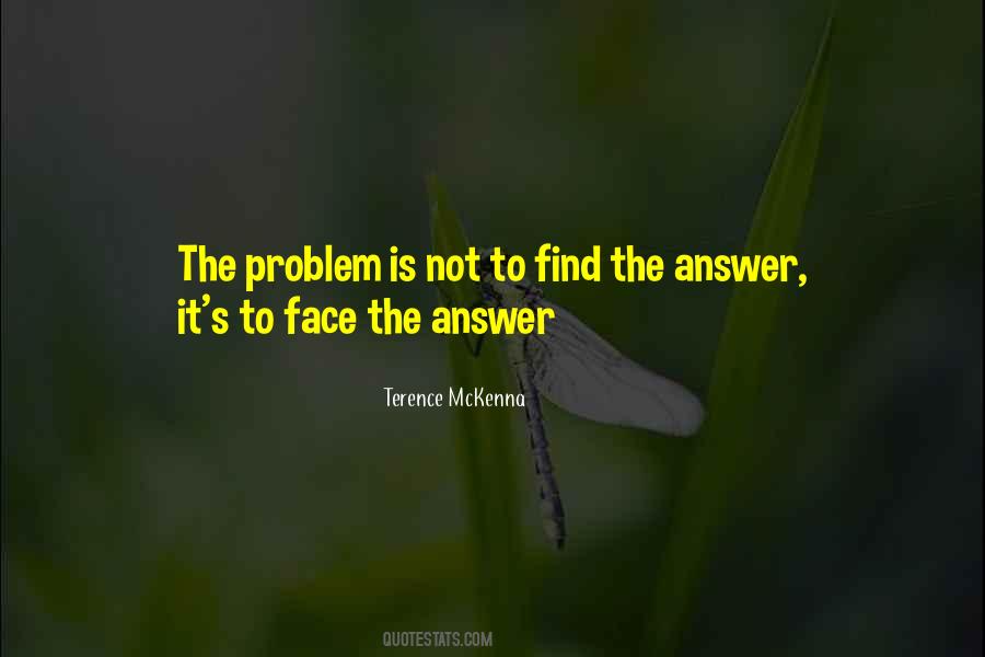 Quotes About Face The Problem #1114565