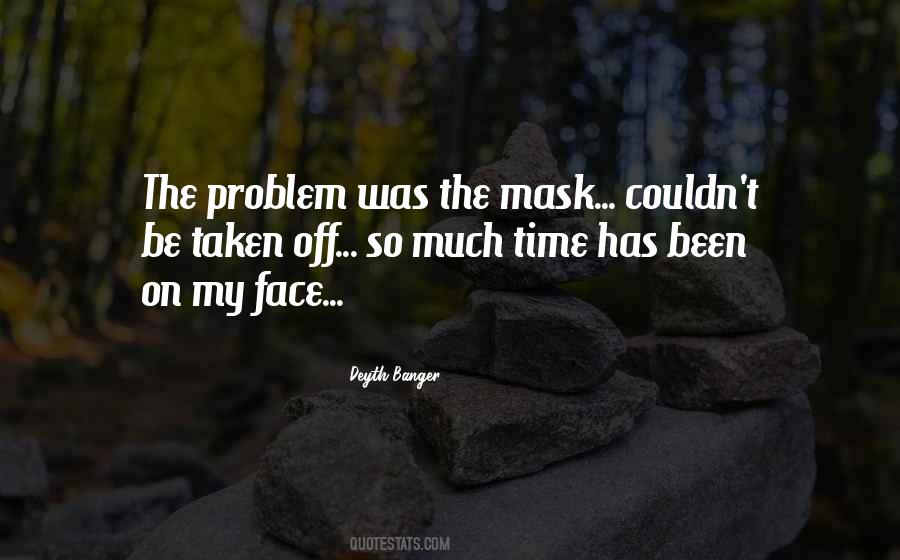 Quotes About Face The Problem #717498