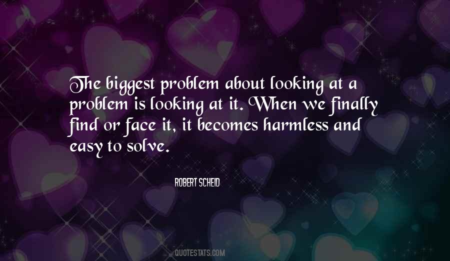 Quotes About Face The Problem #954476