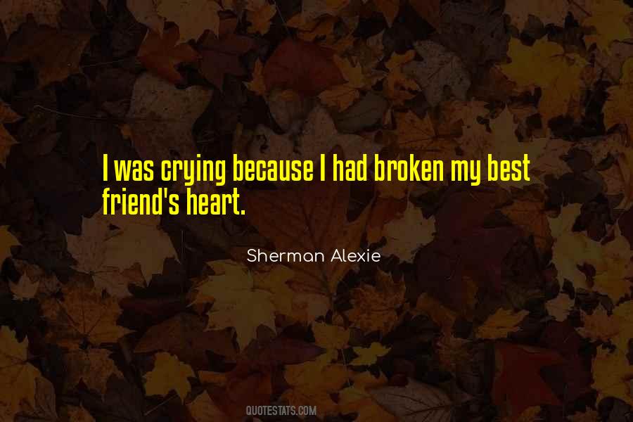 Quotes About Broken Heart Friend #924496
