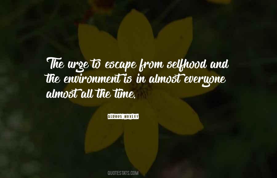 Urge To Escape Quotes #1183252