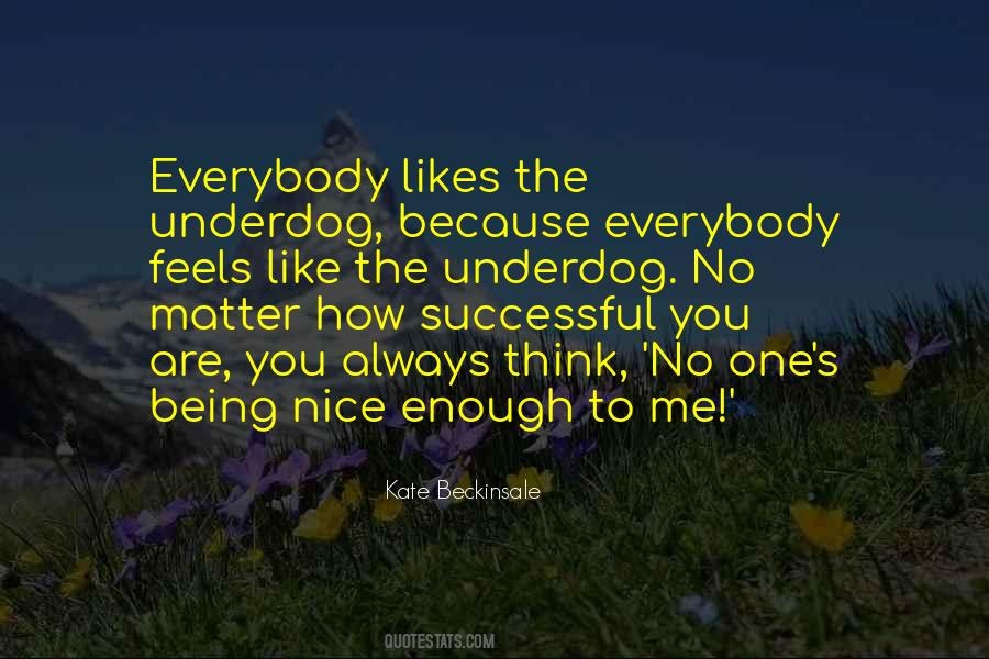 Quotes About Being The Underdog #1050009