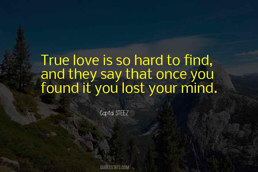 Quotes About True Love Is Hard To Find #1575231