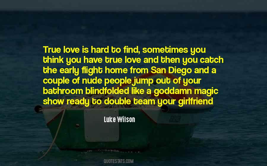 Quotes About True Love Is Hard To Find #400847