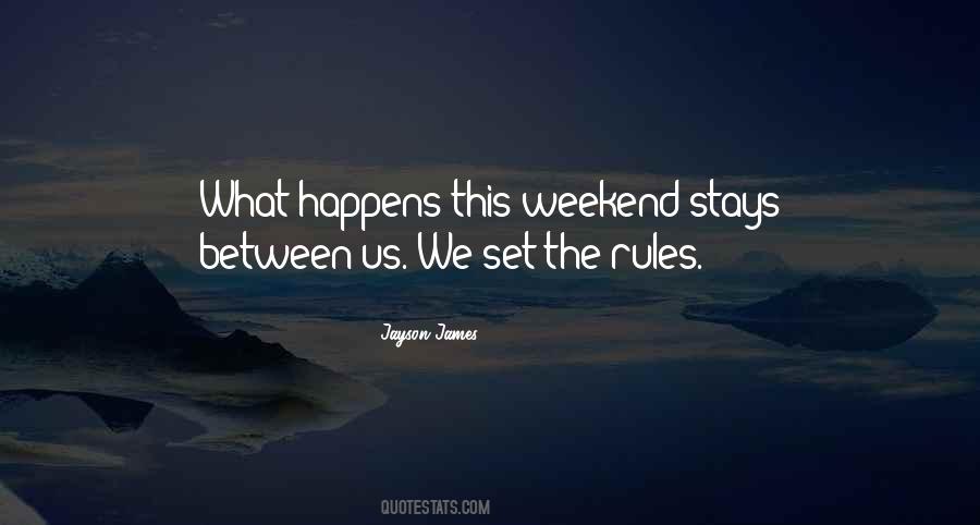 Quotes About This Weekend #1041467