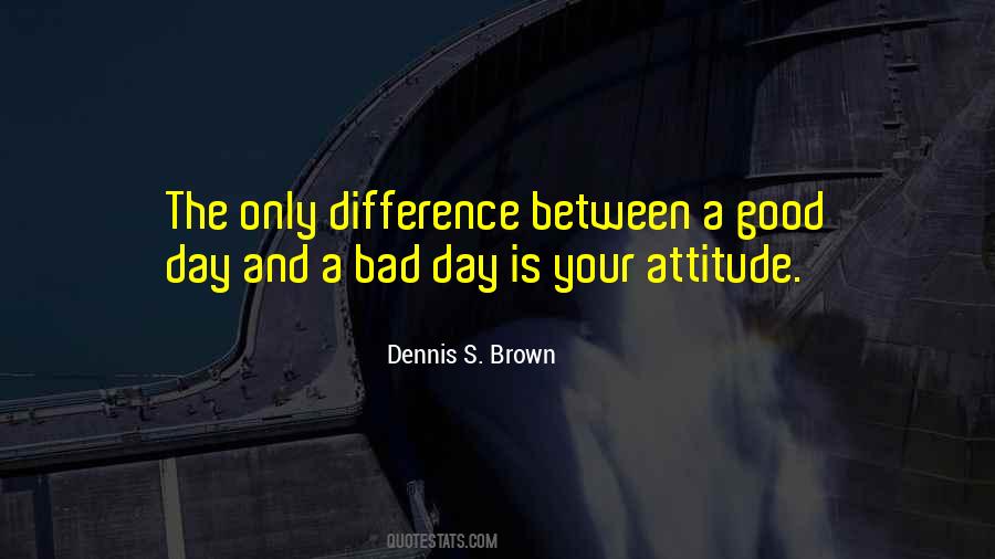 Quotes About A Bad Attitude #1763862