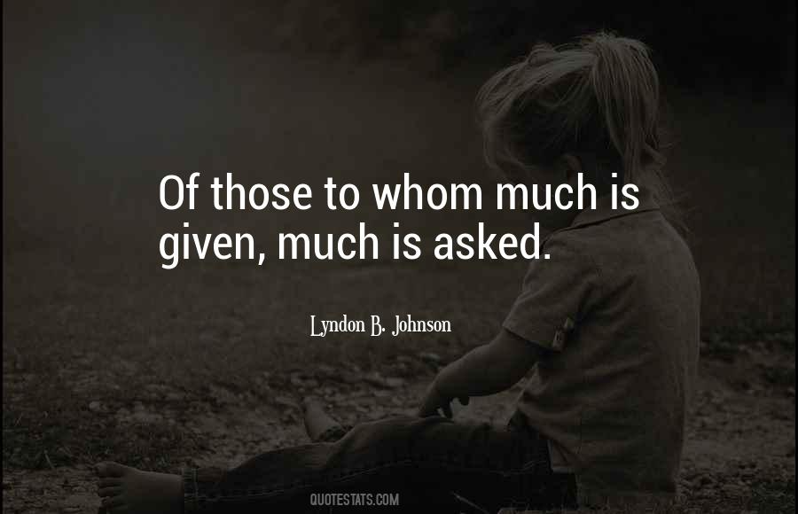 Quotes About To Whom Much Is Given #1171264